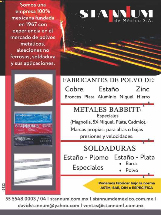 Copper, Tin, Zinc Powder. Powders: Bronze, Silver, Aluminum, Nickel, Iron, Solders and their applications. Babbit Metals. We manufacture under ASTM, SAE, DIN or Specific Standards. Metallurgy. Copper, Tin, Zinc Powder. Powders: Bronze, Silver, Aluminum, Nickel, Iron, Solders and their applications. Babbit Metals. We manufacture under ASTM, SAE, DIN or Specific Standards. Metallurgy.